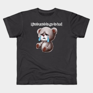 I Just Want to go to Bed Kids T-Shirt